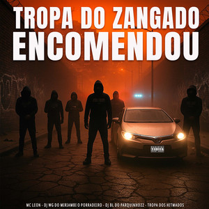 Tropa do Zangado Encomendou