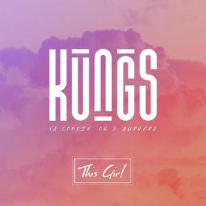 Cookin' On 3 Burners-Kungs - This Girl (Kungs Vs. Cookin' On 3 Burners)（Recess remix）