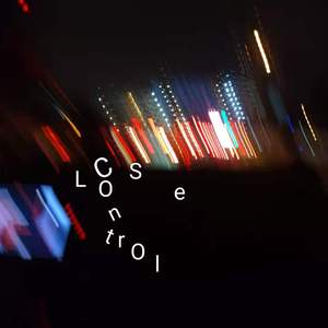 Lose Control 逐渐失控