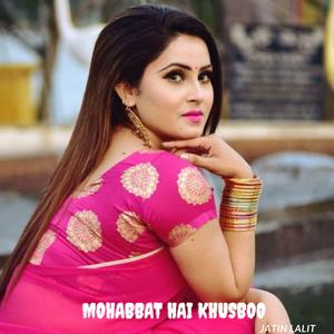 Mohabbat Hai Khusboo