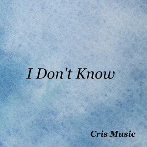 I Don't Know