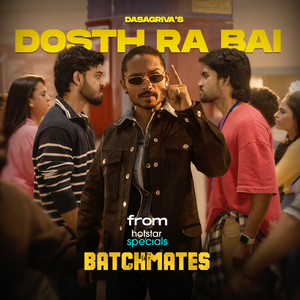 Dosth Ra Baii (From "Batchmates")