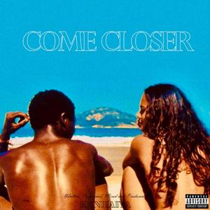 Come Closer