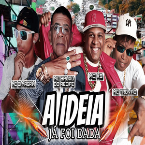 A Ideia Já Foi Dada