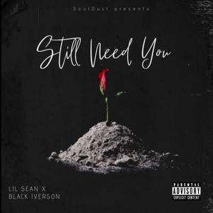 Still Need You (feat. Black Iverson)