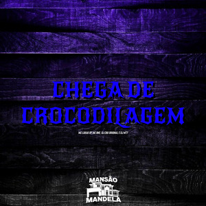 Chega de Crocodilagem