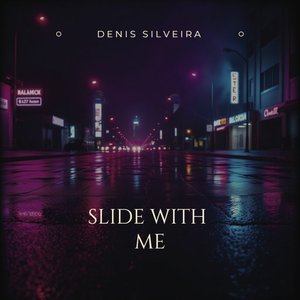 Slide with Me (Denis Silveira Velvet Air Edit)