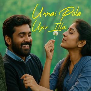 Unnai Pola Uyir Illai (Romantic Tamil Vibe)
