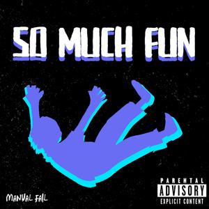 So Much Fun