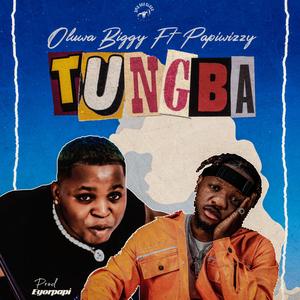 TUNGBA (feat. Papiwizzy)