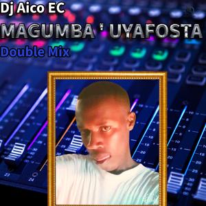 Magumba'uyafosta double mix