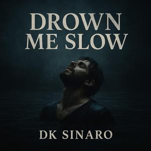 Drown Me Slow