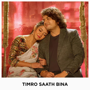 Timro Saath Bina (feat. Rojina Basnet)