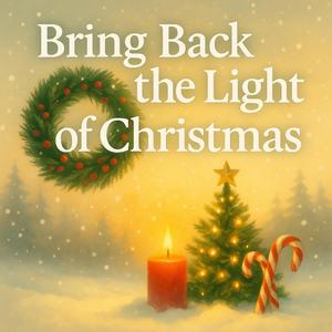 Bring back the light of Christmas