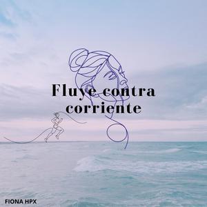 Fluye contra corriente