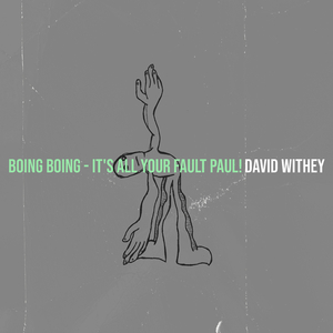 Boing Boing - It's All Your Fault Paul!