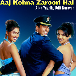 Aaj Kehna Zaroori Hai (From "Andaaz")