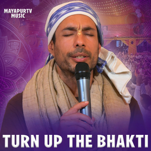 Turn Up the Bhakti