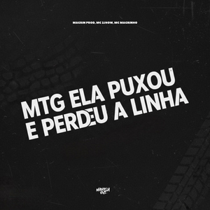 MTG - Ela Puxou e Perdeu a Linha