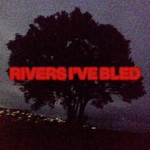 Rivers I've Bled