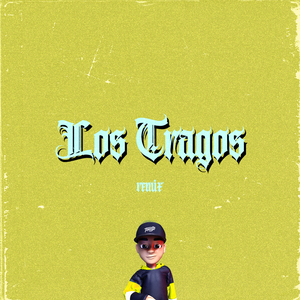 Los Tragos (Remix)