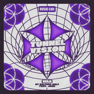 Tunnel Vision [RUSKI Edit]