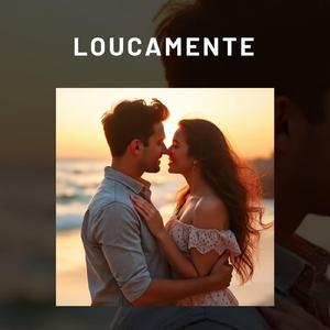 Loucamente