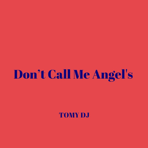 Don’t Call Me Angel's