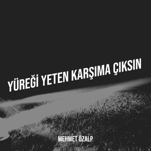 Yüreği Yeten Karşıma Çıksın