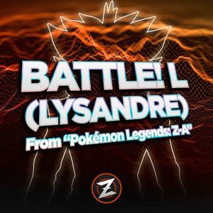 Battle! L: Lysandre (From "Pokémon Legends: Z-A")