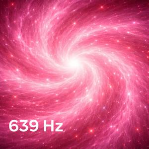639 Hz · Harmonious presence