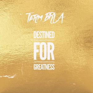 Destined For Greatness