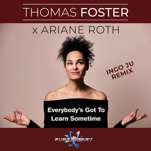 Everybody's Got to Learn Sometime (Ingo Ju Remix)