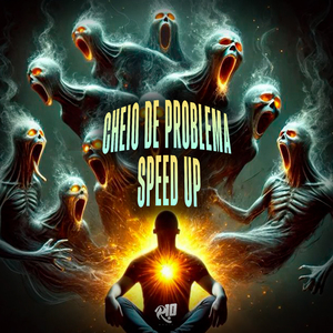 Cheio de Problema na Mente - Speed Up (Remix)