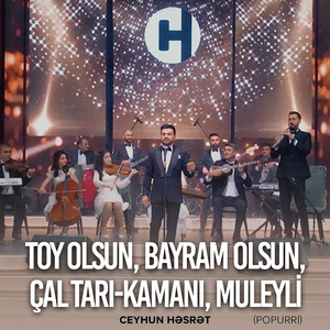 Popurri : Toy Olsun, Bayram Olsun / Çal Tarı-Kamanı / Muleyli