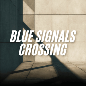Blue Signals Crossing