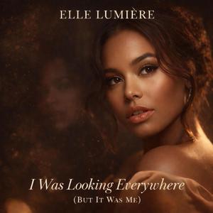 I Was Looking Everywhere (But It Was Me)