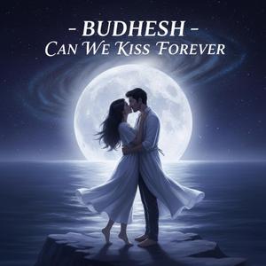 can we kiss forever