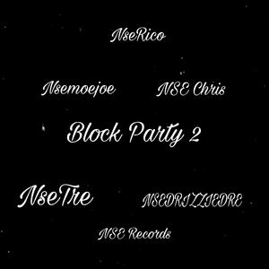 Block Party 2 (feat. NSEDRIZZIEDRE, NseTre, Nsemoejoe & NSE Chris) (Bonus Track)