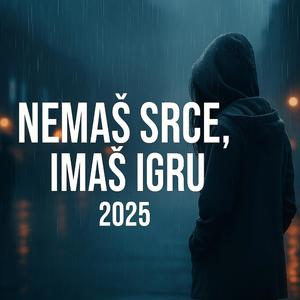 Nemaš Srce, Imaš Igru 2025