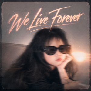 We Live Forever