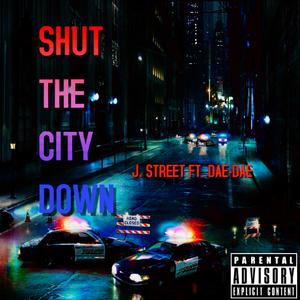 Shut The City Down (feat. Dae Dae)