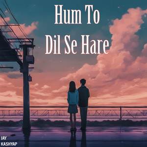 Hum To Dil Se Hare