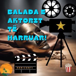 Balada e aktorit të harruar!