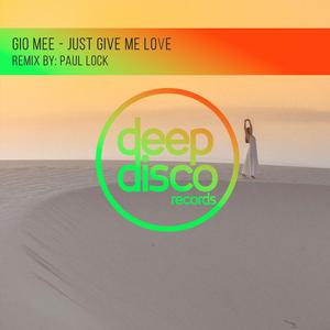 Just Give Me Love (Paul Lock Remix)