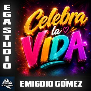 Celebra la Vida (Nunca Dejes de Soñar) | Official Audio | EGA Studio