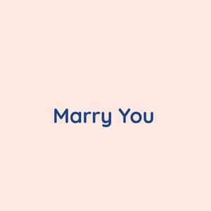 Marry You