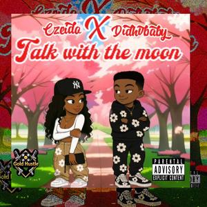 Talk with the moon (feat. Didhvbaby)