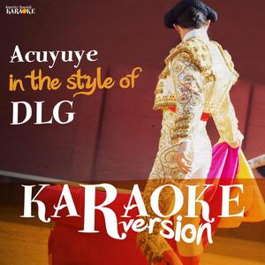 Acuyuye (In the Style of Dlg) [Karaoke Version]