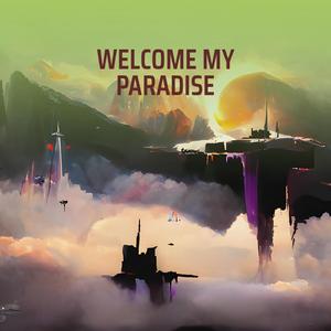 Welcome My Paradise